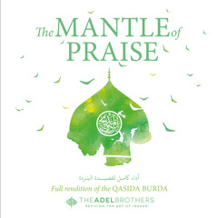Qasida Burda | The Mantle of Praise | Preview by The Adel Brothers