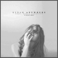 Kedam - Anywhere (ft. Reece Lemonius) (90 Miles Remix)