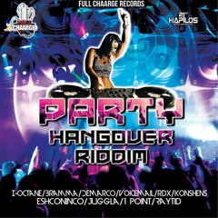Party Hangover Riddim Mix NOV 2016 Full Charge Records Mix By Djeasy