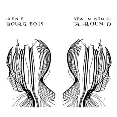 Rene Bourgeois - Standing Around