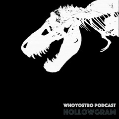 Whoyostro Podcast | Hollowgram | November 2016 |