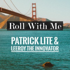 Patrick Lite ft. Leeroy The Innovator - Roll With Me