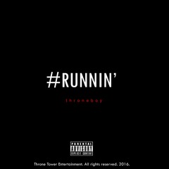 Runnin' (Produced by Throneboy)