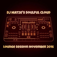 🌟Dj Matze's SoulfulCloud Lounge Session November 2016🌟