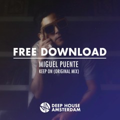 Free Download: Miguel Puente - Keep On (Original Mix)