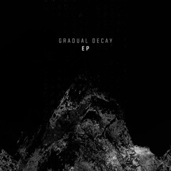 Gradual Decay EP