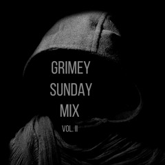 Grimey Sunday Mix Vol. II