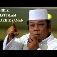 Peringatan Rosulullah tentang kondisi umat Islam akhir zaman (saat ini)- Alm. KH. Zainudin MZ