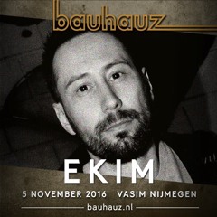 Ekim - Bauhauz 05-11-2016 De Vasim Nijmegen (NL)