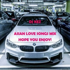 DJ KEZ ASIAN LOVE ROMANTIC MIX