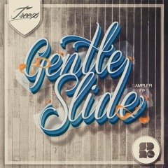 Treex - Gentle Slide