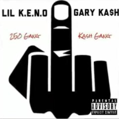 L.I.L Keno ft. Gary Kash "FUCKED UP" Prod. CClipz Beatz