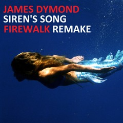 James Dymond - Siren's Song (FireWalk 2017 remake)