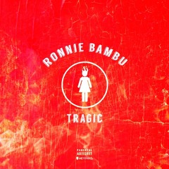 Ronnie Bambu - Tragic (prod. by Ronnie Bambu)