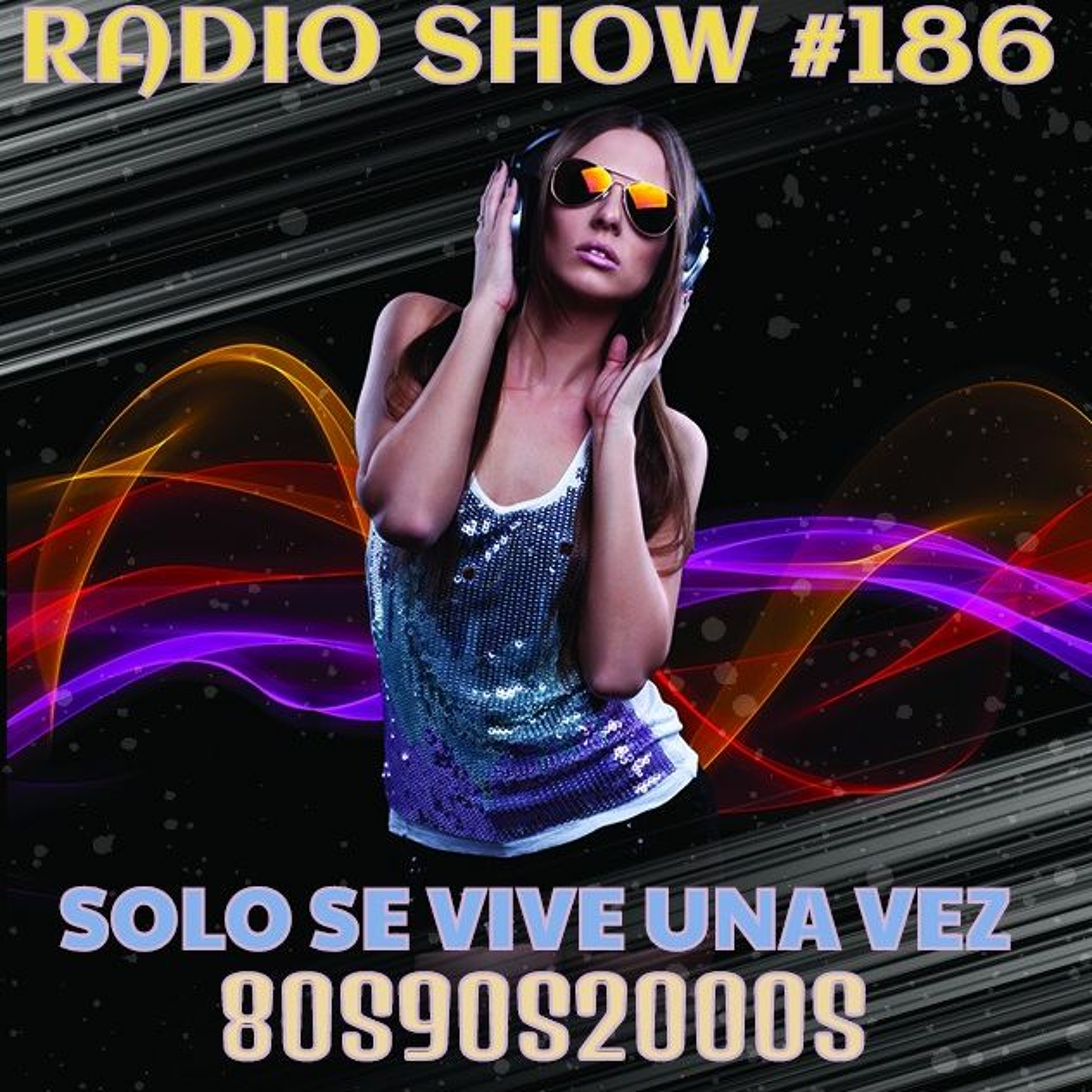 RADIO SHOW SOLO SE VIVE UNA VEZ #186 SEMANA DEL 7 AL 14 DE NOVIEMBRE DE 2016 episode artwork