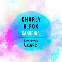 Charly H. Fox - Sandrina (Roni Iron Deep & love mix 2016 )