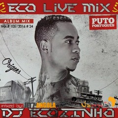 Puto Português - Origens (2016) Album Mix - Eco Live Mix Com Dj Ecozinho