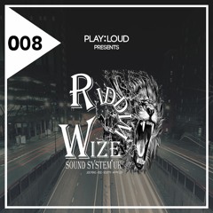 PLAY:LOUD 008 : Riddim Wize - Hippy Lee, Joe Peng