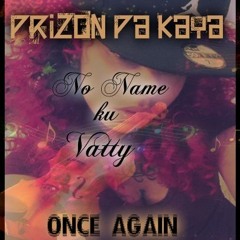 Noname ft vatty - unbeki ta awero (prizon pa kaya records)
