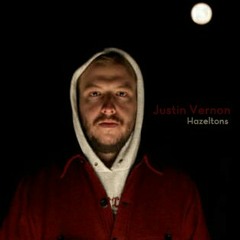 Justin Vernon  - Hazeltons (Full Album) (2006)