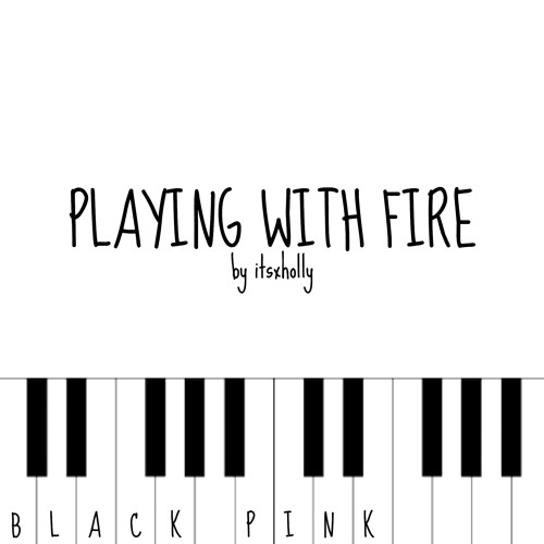 Listen to PLAYING WITH FIRE BLACK PINK Piano Cover by