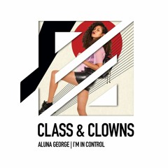 AlunaGeorge feat. Popcaan - I'm In Control (Class & Clowns Remix)