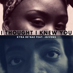 I Thought I Knew You Feat. JGivens