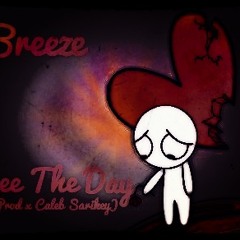 See The Day (Prod X Caleb Sarikey) - 1Breeze