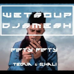 Tedua Ft. Ghali - Fifty Fifty (Wet Soup & DJ Smesh Remix)