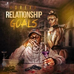 KOREXX - RELATIONSHIP GOALS | OFFICIAL AUDIO NOVEMBER 2016