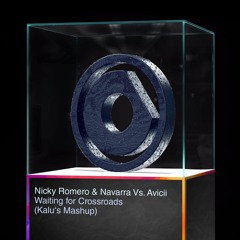 Nicky Romero & Navarra Vs. Avicii - Waiting For Crossroads (Kalu's Martin Garrix Copycat Mashup)