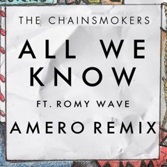 The Chainsmokers - All We Know (Amero Ft. Romy Wave Remix) [Free Download]