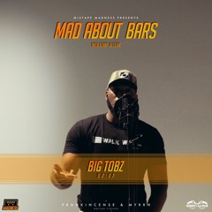 Big Tobz - Mad About Bars w/ Kenny [S2.E7]