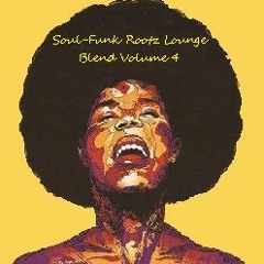 Soul - Funk Rootz Lounge Blend Volume 4