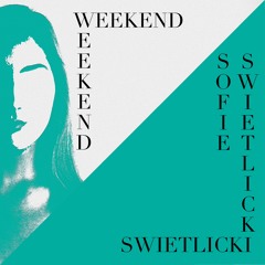 Sofie Swietlicki - Weekend