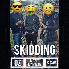 MOZEY MONTANA X Oz X S.SAV - SKIDDING #3rdSIDE (PROD.BILLZYMADEIT)