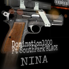 NINA - Domination 1k ft. SouthPark' BLACK