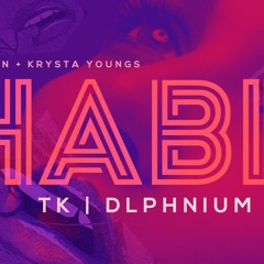 Rain Man + Krysta Youngs - HABIT (DLPHNIUM Remix)