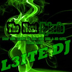 THE NEXT EPISODE - SNOOP DOGG, KURUPT, DR. DRE, NATE DOGG & MR CATRA [ VS REMIX L3ITE DJ ]