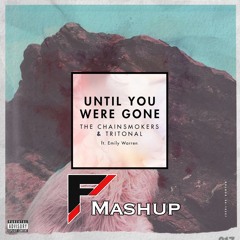 Until You Were Gone Gasoline (FP Mashup)