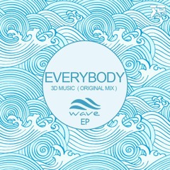 3D Music  - EveryBody (Original Mix) [Waves EP]
