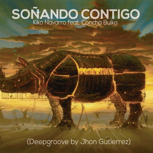 Listen to Soñando Contigo - Kiko Navarro feat Concha Buika (Deepgroove by  Jhon Gutierrez) by Jhon Gutierrez in hrach playlist online for free on  SoundCloud