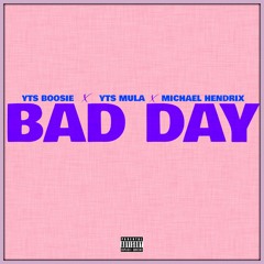 Yts- Bad Day Feat. Michael Hendrix