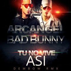 Arcangel Ft Bad Bunny -Tu No Vive Asi (Dembow Rmx Dj Jowna)