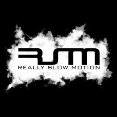 Really Slow Motion