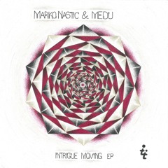 Marko Nastic & Medu - Intrigue Moving