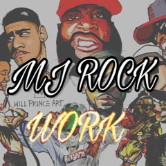 MJ Rock - Work