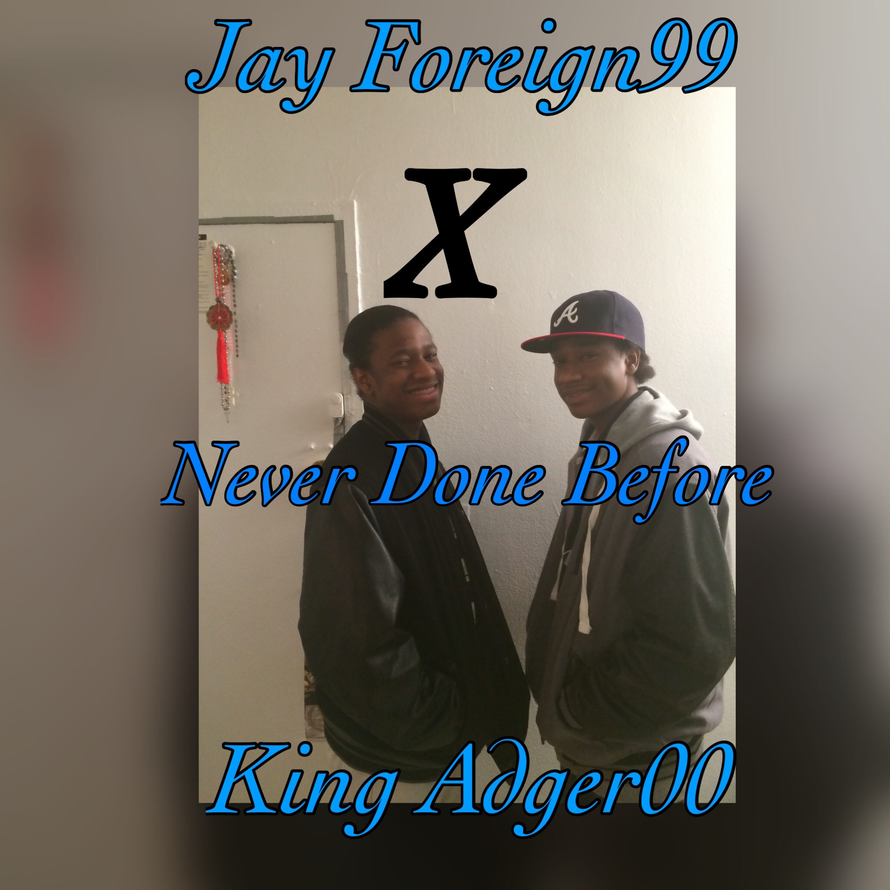 Jay Foreign99 X King Adger-Never Done Before episode artwork