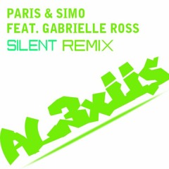 Paris & Simo ft. Gabrielle Ross - Silent_(Alexiis Remix)