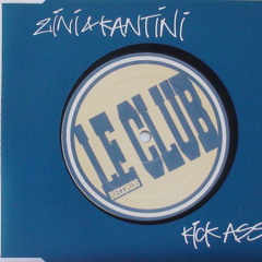 Zini & Kantini  - Kick Ass! (Original Club Mix)